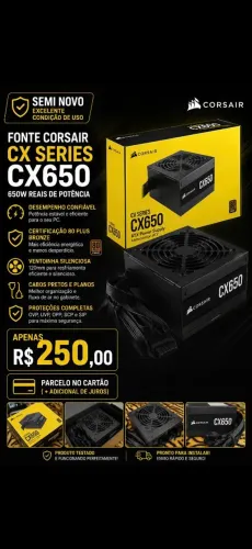 FONTE CORSAIR CX SERIES CX650<br><br>650W REAIS DE POTÊNCIA