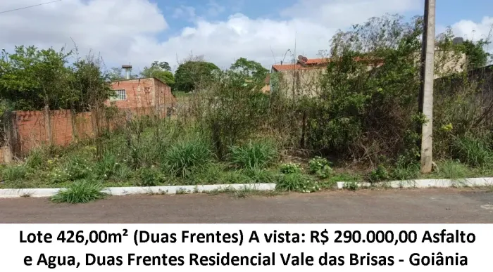 Leia a descrição: Lote 426,00m² (Asfalto e Agua, Duas Frentes) Residencial Vale das Brisas