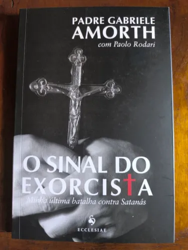 Livro O sinal do Exorcista - Minha última batalha contra Satanás