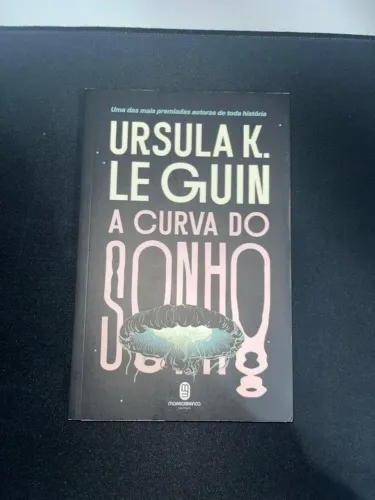 Livro: A Curva do Sonho - Ursula K. Le Guin