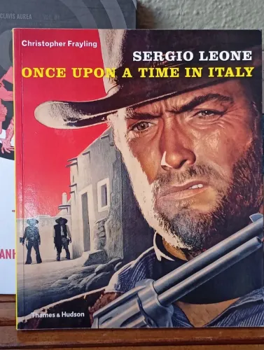 Once Upon a Time in Italy (First Printing) The Westerns of Sergio Leone