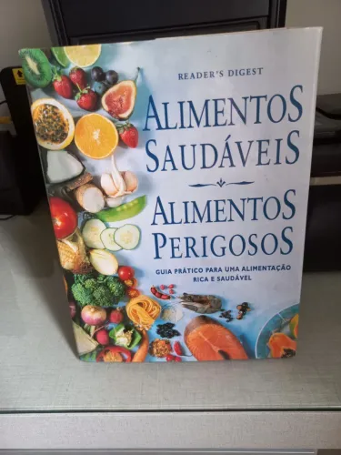 Livro Alimentos saudáveis e alimentos perigosos / Reader's Digest
