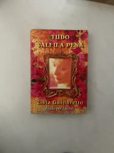 Tudo Vale a Pena - Zibia Gasparetto