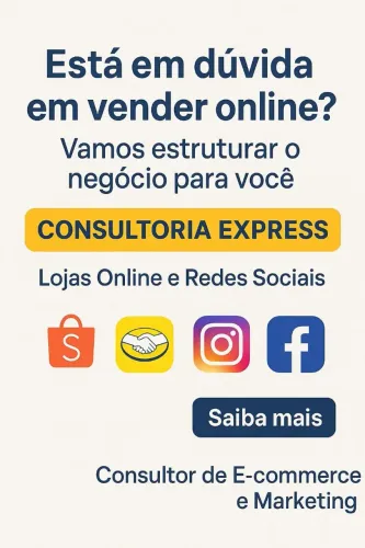 Consultoria Express para Lojas Online e Redes Sociais Shopee; Mercado Livre, Magalu