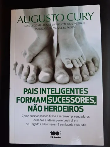 Pais Inteligentes Formam Sucessores, Não Herdeiros - Augusto Cury