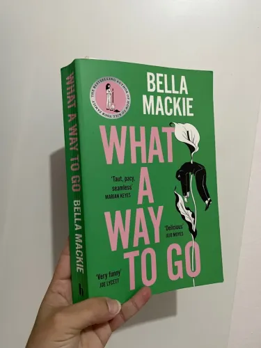 Livro What a Way to Go - Bella Mackie - Novo