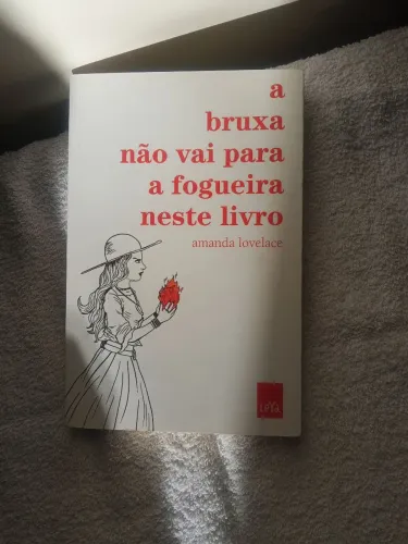 A Bruxa Não Vai Para a Fogueira Neste Livro - Amanda Lovelace