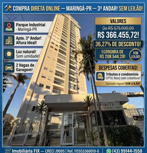 ? R$ 208.544,28 de economia! Apto. 3º Andar + 2 Vagas ? Maringá-PR ? R$ 366.455,72!