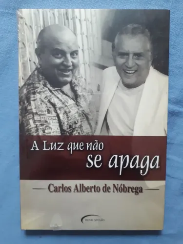 Livro A Luz Que Não Se Apaga - Carlos Alberto de Nóbrega
