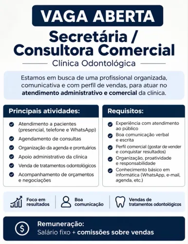 VAGA: SECRETÁRIA / CONSULTORA COMERCIAL - CLÍNICA ODONTOLÓGICA
