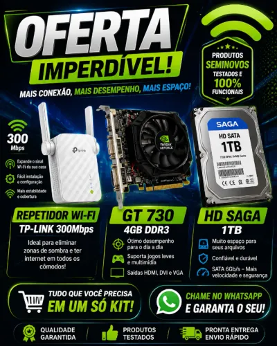 TP-Link Wi-Fi 300 Mbps, GT 730 4GB DDR3, HD SAGA 1TB SATA, kit por R$349