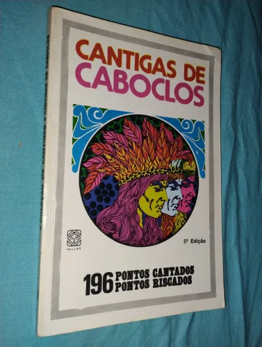 Cantigas de Caboclós - 196 Pontos Cantados e Riscados
