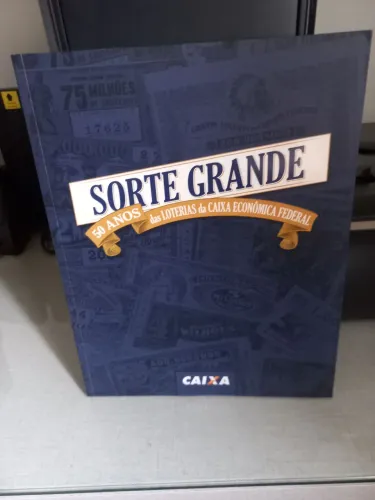 Livro:Sorte Grande, 50 anos das loterias da Caixa Econômica Federal