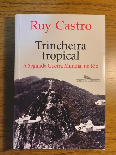 Trincheira Tropical - Ruy Castro