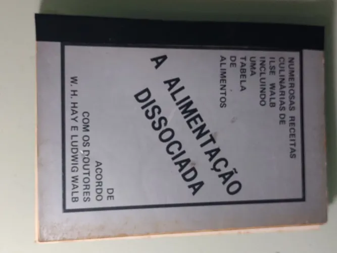 A Alimentação Dissociada - W. H. Way e Ludwim Walb