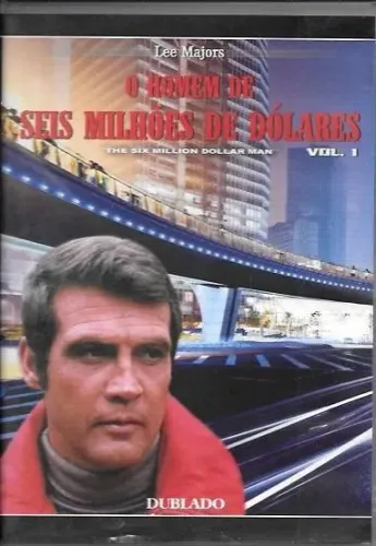 DVD: O Homem de Seis Milhões de Dólares (vol. 1) c/ Lee Majors (dublado) ficção científica