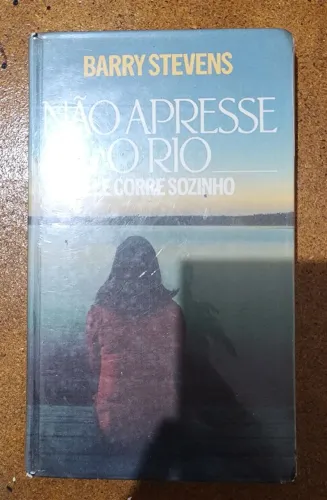 Não apresse o rio (ele corre sozinho)