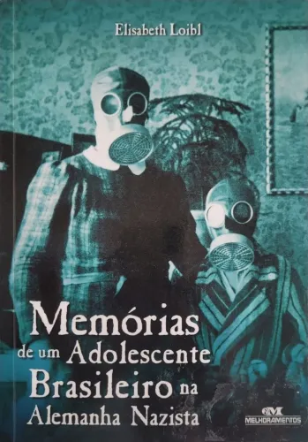 Memórias de um Adolescente Brasileiro na Alemanha Nazista 