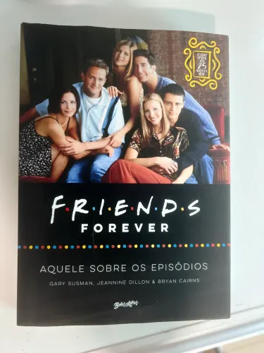 Friends Forever - Aquele sobre os episódios 
