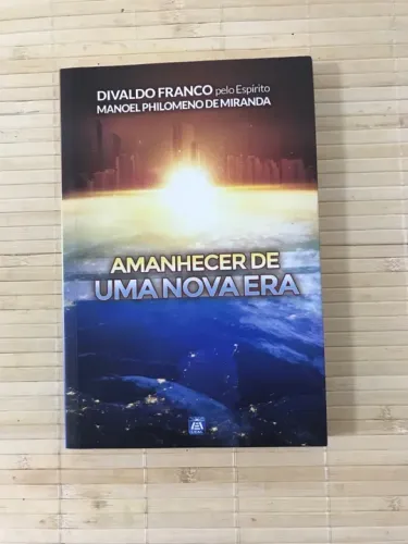 Amanhecer de Uma Nova Era - Livro espírita