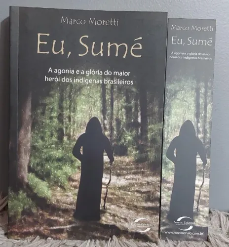 Eu, Sumé: A Agonia e A Glória do Maior Herói dos Indígenas Brasileiros