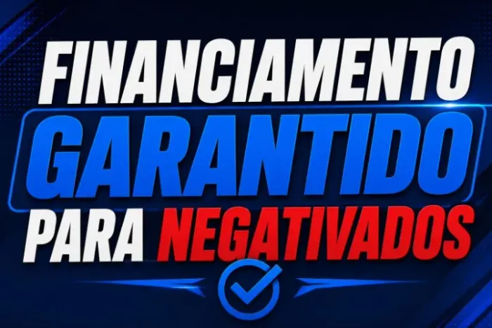 FINANCIAMENTO PARA NEGATIVADOS