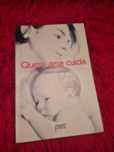 Livro Quem Ama Cuida