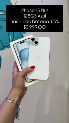 iPhone 15 Plus / 128GB / Azul  / Saúde de bateria 85% / R$ 3.999,00