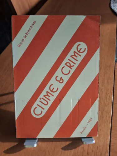 Roque de B. Alves - Ciúme & Crime - livro usado em excelente estado de conservação