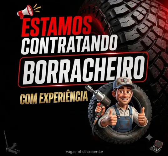 Vagas pra borracheiro com experiência 