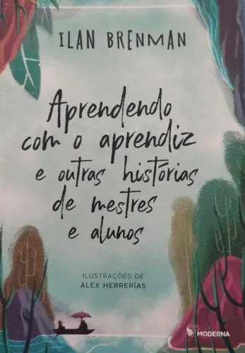 Livro Aprendendo Com o Aprendiz e Outras Histórias de Mestres e Alunos