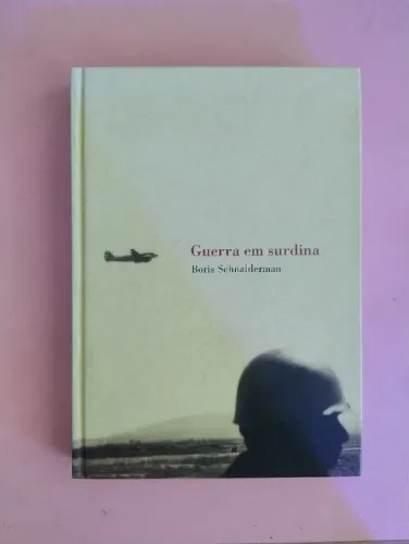 Guerra em Surdina. Schnaiderman, Boris - Cosac Naify (Está como novo)