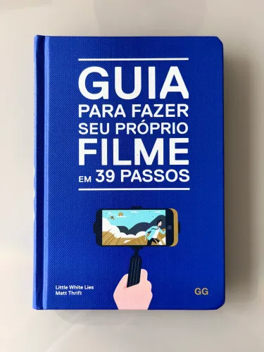 Guia para Fazer Seu Próprio Filme em 39 Passos