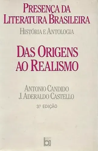 Presença da Literatura Brasileira. Das origens ao Realismo - Volume I