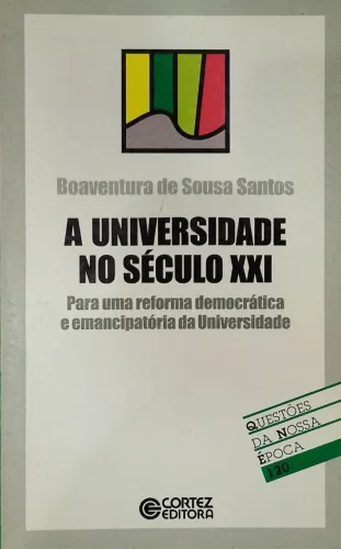 A Universidade no Século XXI - Boaventura de Sousa Santos