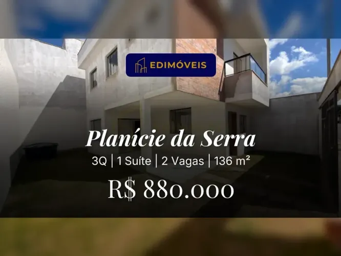 Planície da Serra| Casa 3 quartos com suíte, ideal para sua família