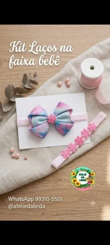 ? Kit Lacinhos na faixa bebê @ateliedalinda WhatsApp *