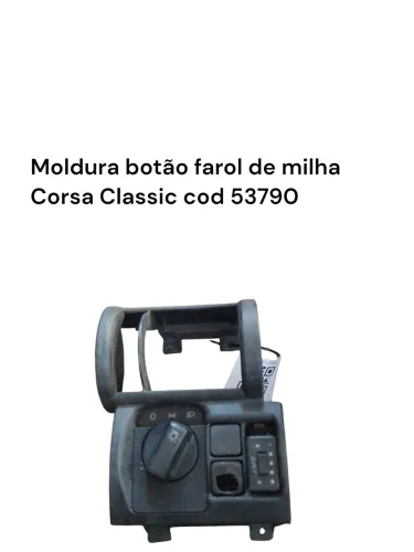 Moldura Botão Farol De Milha Corsa Classic Cod 53790