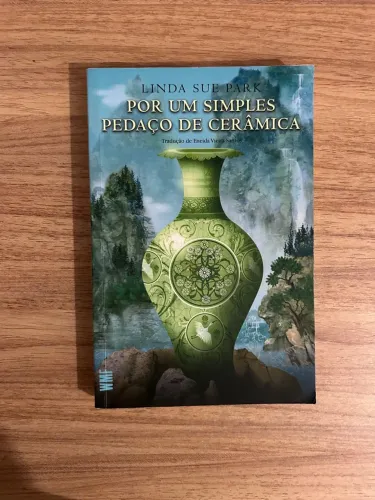 Por um Simples Pedaço de Cerâmica - Linda Sue Park
