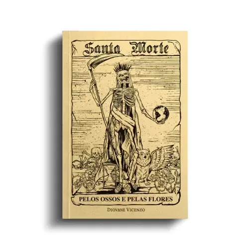 Livro Santa Morte Pelos Ossos e Pelas Flores