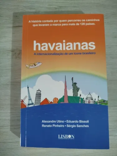 Livro Havaianas: a Internacionalização de um ícone Brasileiro - Alexandre Utino