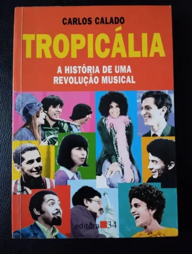 Livro Tropicália, a história de uma revolução musical - Carlos Calado - ótimo estado!