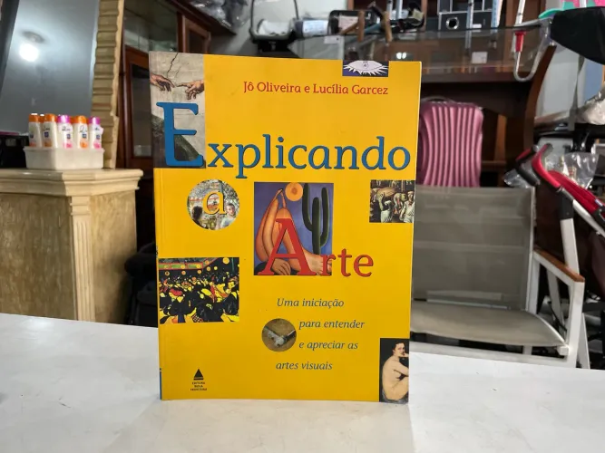 Livro Explicando a Arte: Uma Iniciação para Entender e Apreciar as Artes Visuais