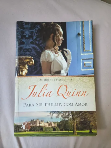 Os bridgertons, 5 - para sir phillip, com amor
