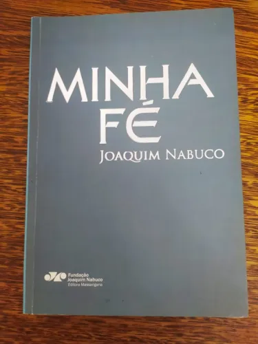 Livro Minha Fé De Joaquim Nabuco