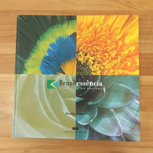 Livro Brasil Essência - A cultura do Perfume - Renata Ashcar - Editora Best Seller