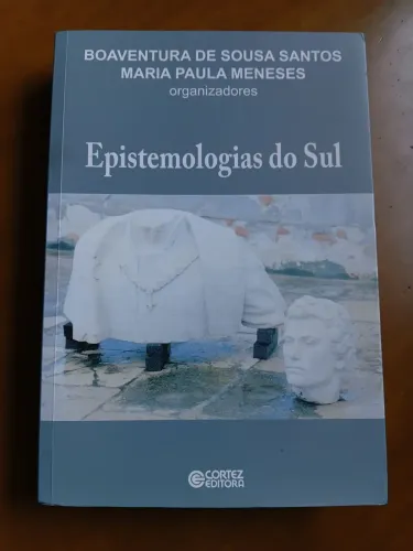 EPISTEMOLOGIAS DO SUL - Boaventura de Souza Santos e Maria Paula Meneses (Organizadores)