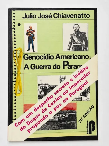 Livro: O Genocídio Americano: A Guerra do Paraguai de Julio José Chiavenatto