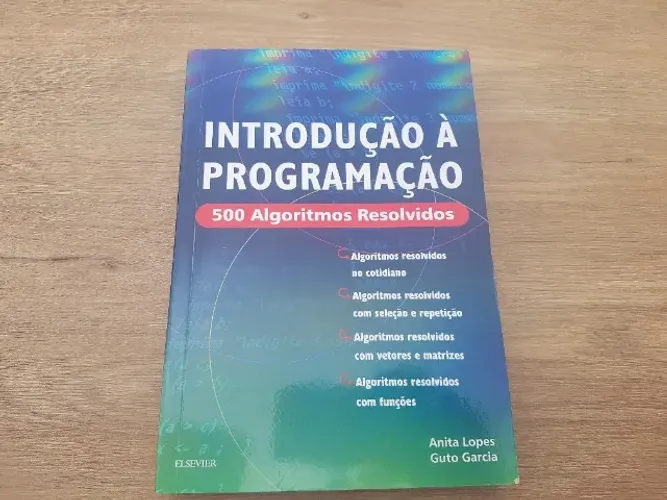 Introdução à Programação: 500 Algoritmos Resolvidos - Anita Lopes e Guto Garcia [NOVO]