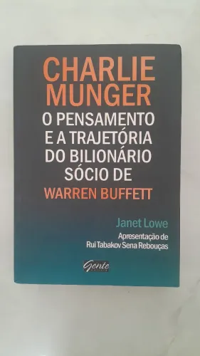 Charlie Munger. O Pensamento E A Trajetoria Do Biblionario Socio De Warren Buffett